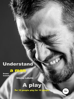 cover image of A play for 10 people. Drama. Comedy. Understand a man